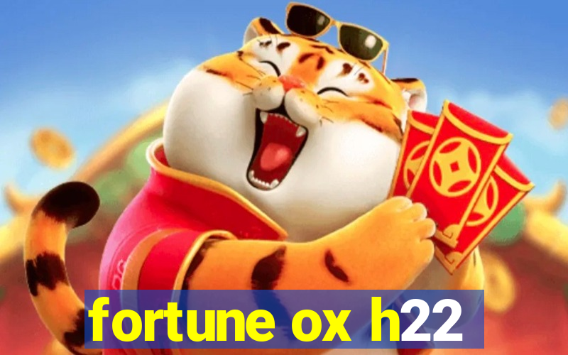 fortune ox h22